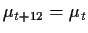 $\mu_{t+12} = \mu_t$