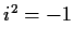 $i^2=-1$