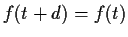 $f(t+d)=f(t)$