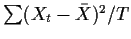 $ \sum (X_t-{\bar X})^2/T$