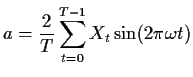 $\displaystyle a= \frac{2}{T} \sum_{t=0}^{T-1} X_t \sin(2\pi \omega t)
$