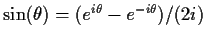 $ \sin(\theta) = (e^{i\theta}-e^{-i\theta})/(2i)$