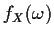 $\displaystyle f_X(\omega)$