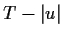 $ T-\vert u\vert$