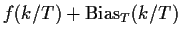 $ f(k/T)+{\rm Bias}_T(k/T)$