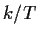 $ k/T$