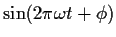 $ \sin(2\pi \omega t +
\phi)$