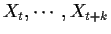 $X_t, \cdots,X_{t+k}$