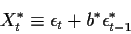 \begin{displaymath}X_t^* \equiv \epsilon_t + b^* \epsilon_{t-1}^*
\end{displaymath}