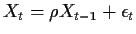 $X_t = \rho X_{t-1} + \epsilon_t$
