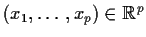 $(x_1,\ldots,x_p)\in {\Bbb R}^p$
