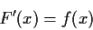 \begin{displaymath}F^\prime(x) =f(x)
\end{displaymath}