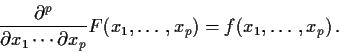 \begin{displaymath}\frac{\partial^p}{\partial x_1 \cdots \partial x_p}
F(x_1,\ldots,x_p)=f(x_1,\ldots,x_p) \, .
\end{displaymath}