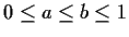 $0 \le a \le b \le 1$