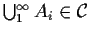 $\bigcup_1^\infty A_i \in {\cal C}$