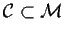 ${\cal C} \subset {\cal M}$
