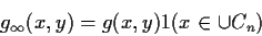 \begin{displaymath}g_\infty(x,y) = g(x,y) 1(x \in \cup C_n)
\end{displaymath}