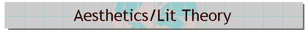 Aesthetics/Lit Theory